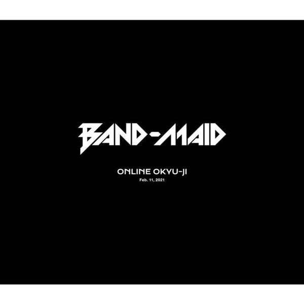 BAND-MAID Online Okyu-ji Feb. 11, 2021 - 2 Blu-ray + CD +